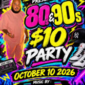 80’s & 90’s $10 PARTY